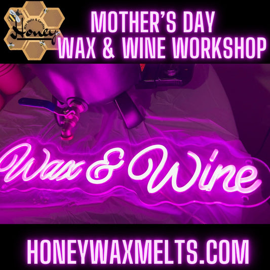 2nd Wax & Wine Workshop: Mother’s Day Party!